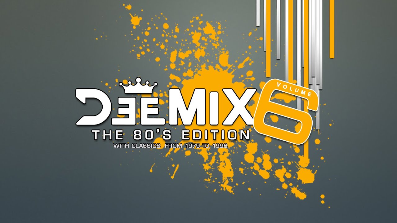 DeeMix - Volume 6 (The 80's Edition) - MEGAMIX - 1 Hour NonStop Music