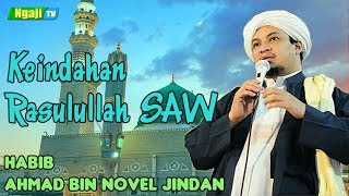 Keindahan Rasulullah SAW || Habib Ahmad bin Novel Jindan