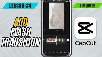 How to Add Flash Transition in CapCut Mobile - Lesson 34 CapCut Mobile Tutorial