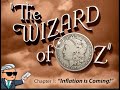 The Wizard of Oz - Chapter 1 "Inflation is Coming!"