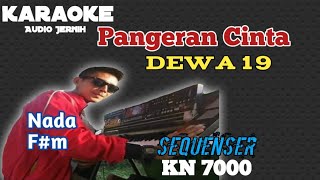 Pangeran Cinta Dewa 19 Karaoke KN 7000 ||NadaF#m #pangerancinta #dewa19