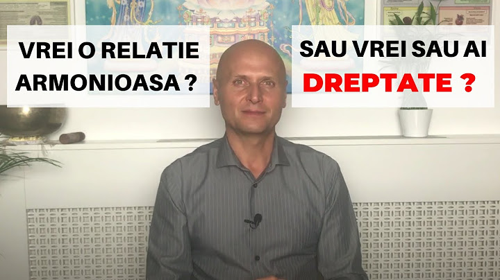 Vrei sa ai o Relatie Armonioasa sau Vrei sa ai Dreptate?