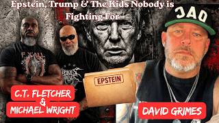 C.T. Fletcher & David Grimes Go ALL THE WAY IN on Epstein, Trump & The Kids Nobody Is Fighting For.