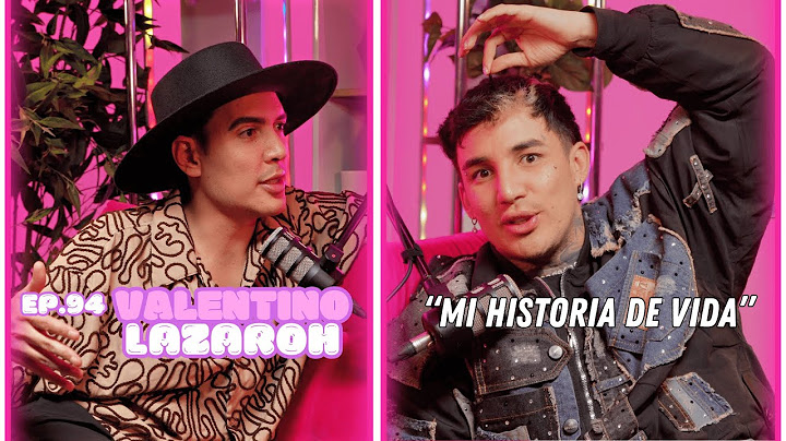 Hablemos De Tal Ep.94 - “CHISME VALENTINO LAZAROH: MI HISTORIA DE VIDA” | UnTalFredo
