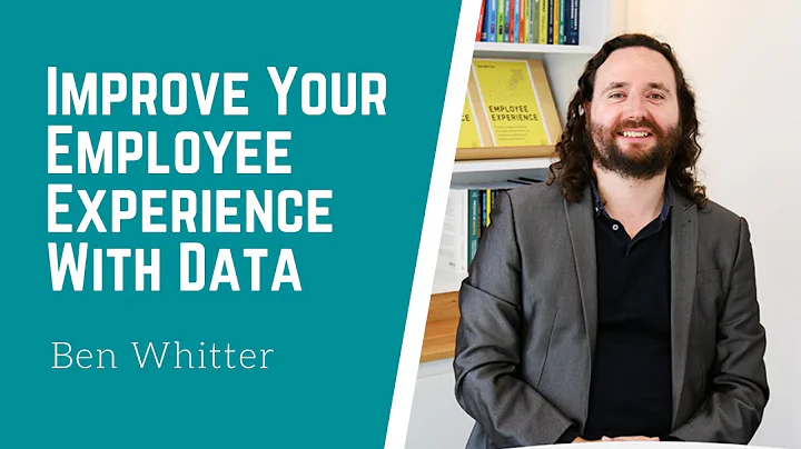 How to improve your employee experience with data  | Ben Whitter