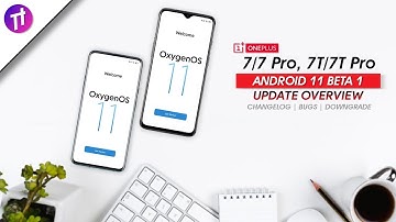 🔴 OxygenOS 11 + Android 11 Beta 1 for OnePlus 7/7 Pro, 7T/7T Pro | Overview | Downgrade | Bugs