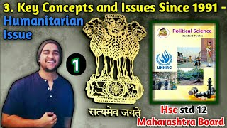 Chapter 2 Key Concepts and Issues Since 1991 Humanitarian Political science Maharashtra Class 12