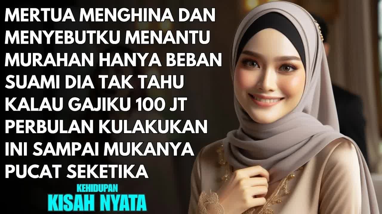 MERTUA MENGHINAKU MENANTU MURAHAN HANYA BEBAN BUAT SUAMI - INILAH BALASANKU KUBUAT DIA DIAM MEMBISU