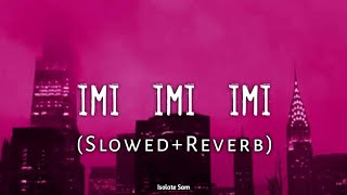 Imi imi imi ~ Slowed and Reverb