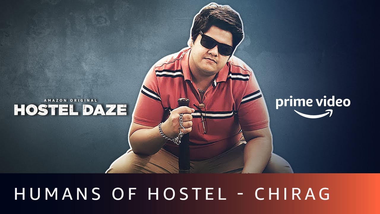 Humans Of Hostel - Chirag | Hostel Daze Season 2 | Luv Vispute | Amazon Original