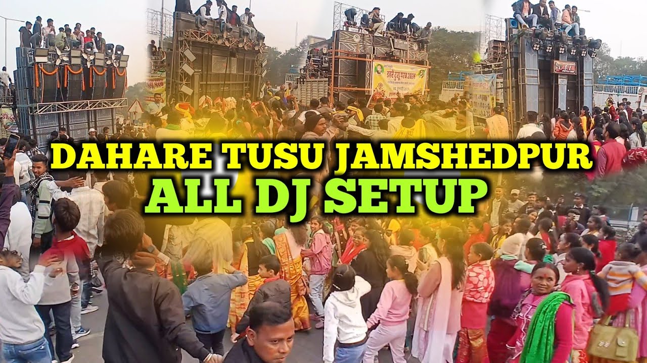 DAHARE TUSU JAMSHEDPUR 2026  (ALL DJ SETUP )  #JAMSHEDPUR #daharetusujamshedpur 