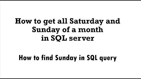 How to get Saturday and Sunday from date column in SQL |Get all dates of weekend from a given date