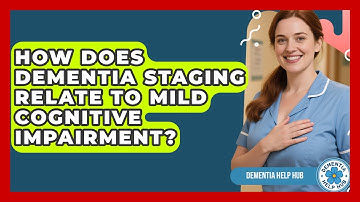 How Does Dementia Staging Relate to Mild Cognitive Impairment? | Test