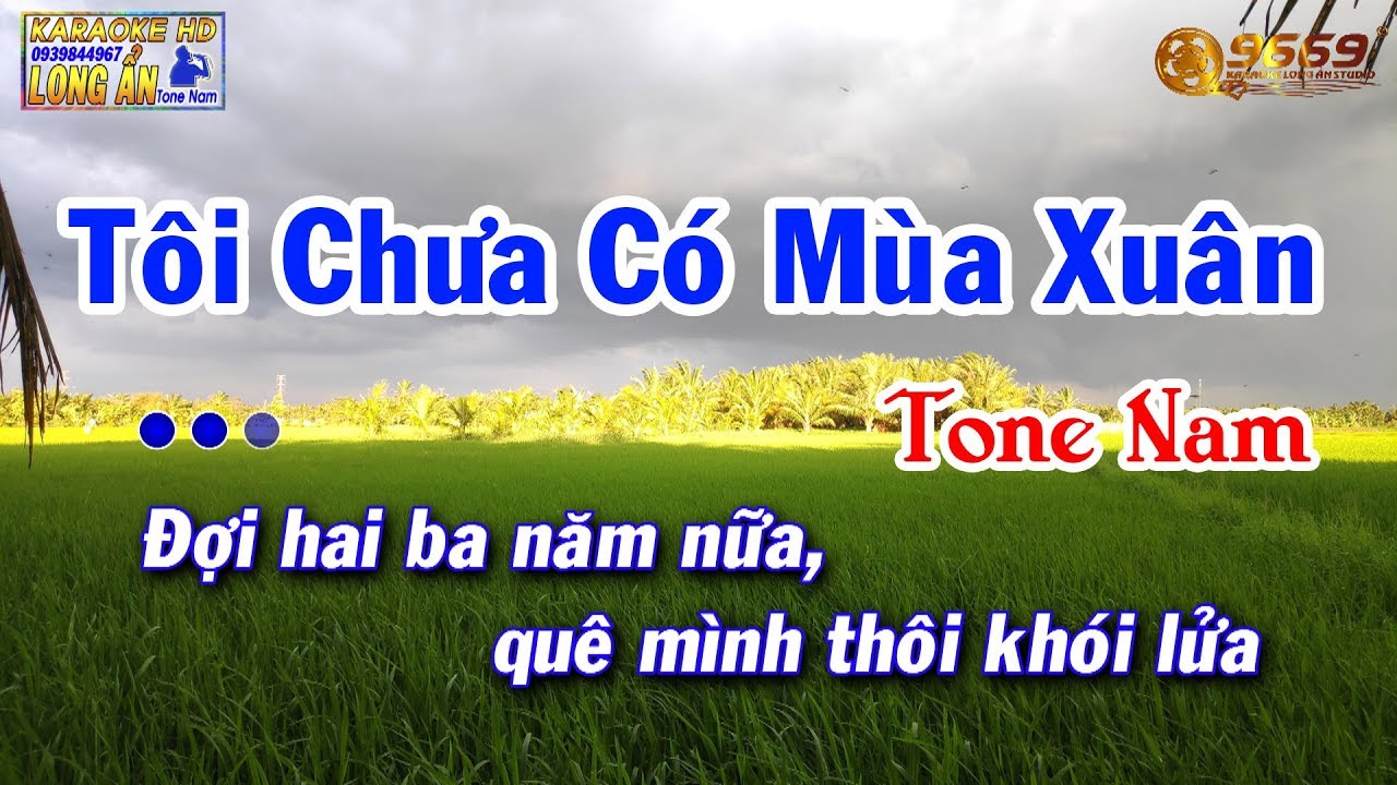 karaoke tom bùi thị xuân New Update Karaoke TÔI CHƯA CÓ MÙA XUÂN tone Nam - CHÂU KỲ | BEAT KARAOKE 9669 NHẠC SỐNG