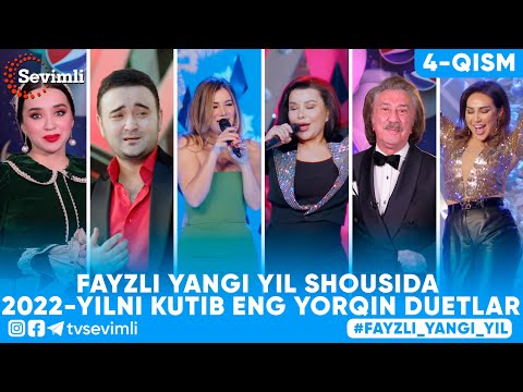 FAYZLI YANGI YIL SHOUSIDA 2022-YILNI KUTIB ENG YORQIN DUETLAR 4-qism