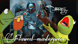 Darkness A deeply flawed masterpiece