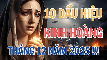 Mẹ Maria TIẾT LỘ 10 DẤU LẠ KINH HOÀNG Sắp Giáng Xuống Tháng 12/2025 – TẬN THẾ ĐÃ RẤT GẦN!