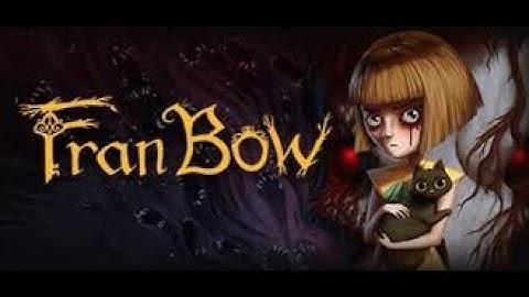 Fran Bow - Chapter 2, Part II: Double Personality - Part 1