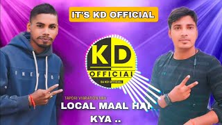 LOCAL MAAL HAI KYA || CHALLENGE MIX || IT'S KD OFFICIAL
