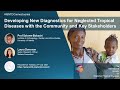 Developing New Diagnostics for Neglected Tropical Diseases with the Community and Key Stakeholder