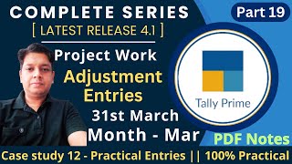 Part 19 || Tally Prime Tutorial ! Project Work ! Case Study 12 ! Ajustment Entries ! #tallytutorial