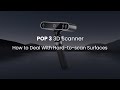 Revopoint POP 3 3D Scanner: How to Deal With Hard-to-scan Scan Surfaces