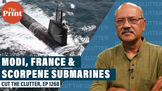 Modi, France & Scorpenes: Navy’s late tryst with submarines, dated, diminishing fleet, way out