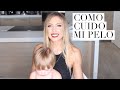 CÓMO ME CUIDO EL PELO | PRODUCTOS QUE USO, TRATAMIENTOS Y RUTINA