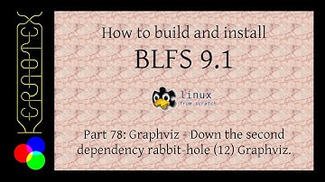 How to build and install BLFS 9.1 - Part 78: Graphviz - Down the second dependency rabbit hole (12)