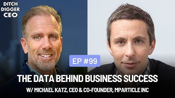 #99 The Data Behind Business Success w/ Michael Katz, CEO & Co-Founder, mParticle Inc