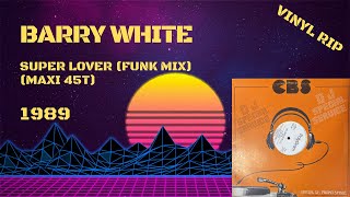 Barry White - Super Lover (Funk Mix) (1989) (Maxi 45T)