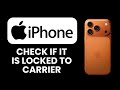 How to Check if iPhone Is Locked to Carrier 📱 Verify Carrier Lock & Unlock Status Instantly