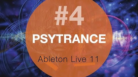 Ableton Live 11 - Psytrance #4