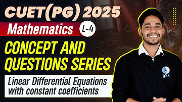 CUET PG Mathematics 2025 - Linear Differential Equations with Constant Coefficients | L4 | IFAS