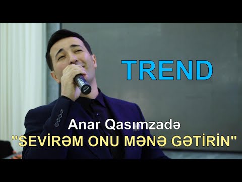 Anar Qasimzade - Sevirem onu mene getirin @anarqasimzadeofficial