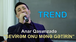 Anar Qasimzade - Sevirem Onu Mene Getirin @Anarqasimzadeofficial