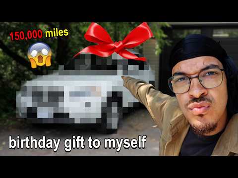 I BOUGHT MYSELF A CAR FOR MY 30TH BIRTHDAY!! (high mileage af boiii)