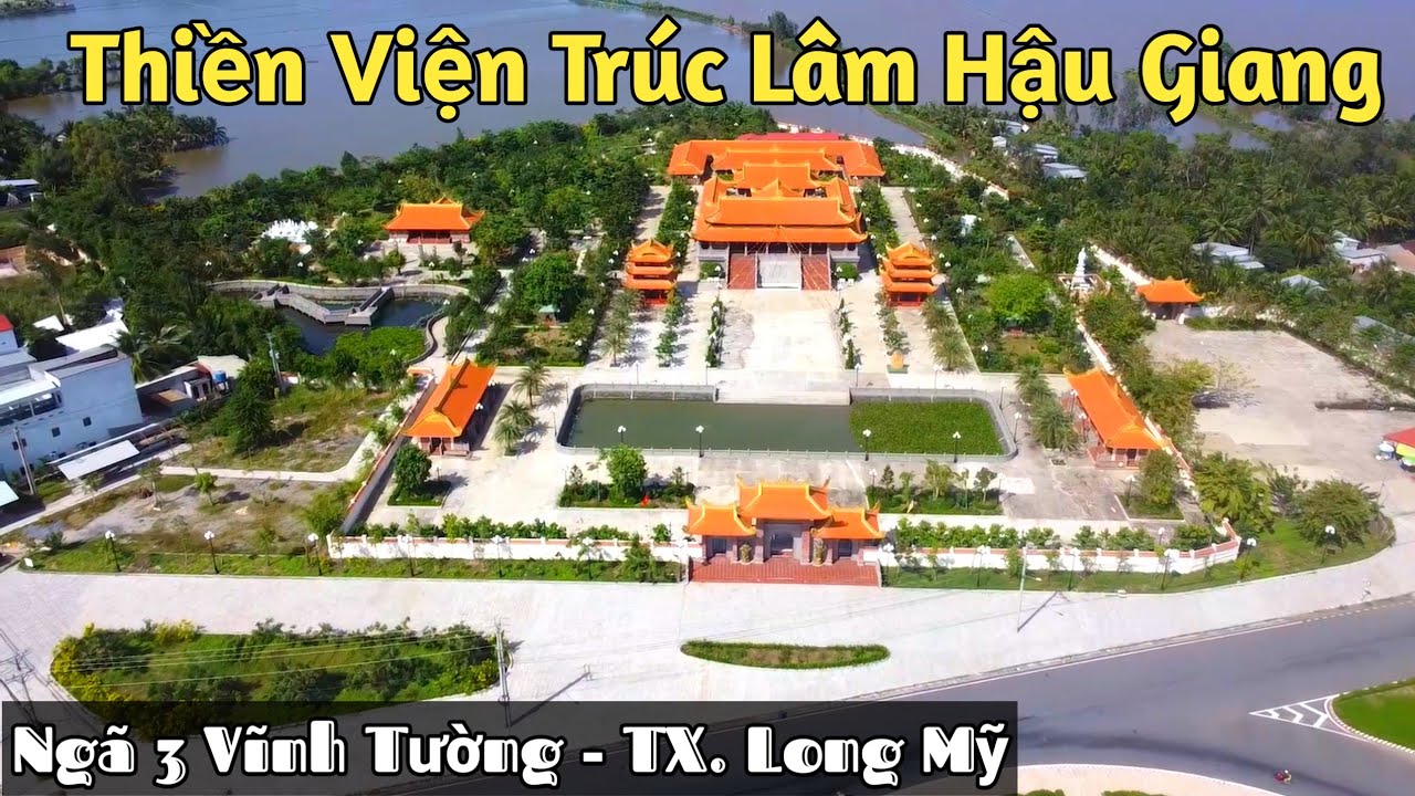 Thiền Viện Trúc Lâm Hậu Giang | Ngã Ba Vĩnh Tường - Long Mỹ - Youtube