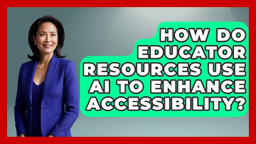 How Do Educator Resources Use AI to Enhance Accessibility? - Accessible Learning For All