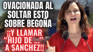 AYUSO ¡OVACIONADA EN UNA MANIFESTACIÓN!🔥¡AL SOLTAR ESTO A BEGOÑA Y LLAMAR 'HIJO DE ...' A SÁNCHEZ!🔥