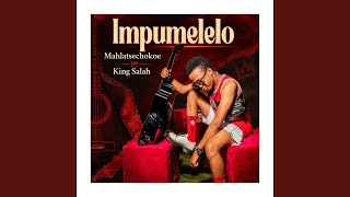 Impumelelo (feat. King salah)