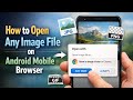 How to Open Any Image File Extension Using a Browser on Android (Easy Fix!)