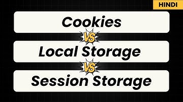 Local Storage vs Session Storage vs Cookies | JavaScript Browser Storage Explained