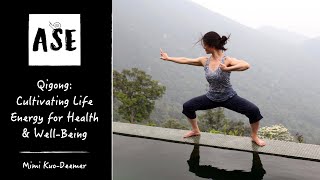 Qigong: Cultivating Your Life Energy for Health &amp; Well-Being with Mimi Kuo-Deemer | ASE #27