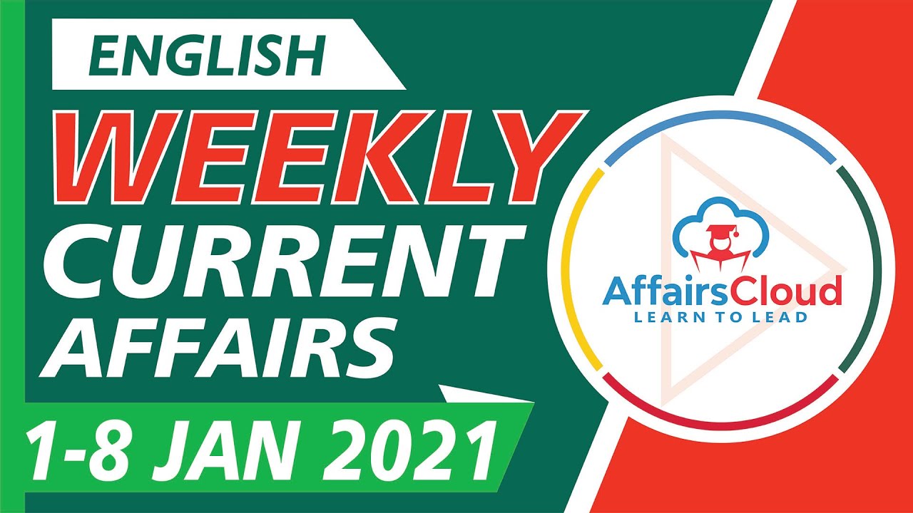 Current Affairs Weekly 1-8 January 2021 English| Weekly Current Affairs | AffairsCloud