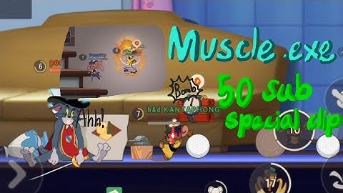 50sub special clip muscle .exe | Tom and Jerry chase