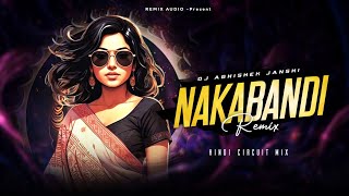 Nakabandi | Unique Circuit Mix | Hindi Dj | Dj Abhishek Jhansi 