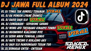 DJ JAWA FULL ALBUM VIRAL TIKTOK TERBARU 2024 || DJ TIWAS TAK GONDELI TENANAN x DJ RAISO DADI SIJI