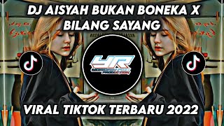 DJ AISYAH BUKAN BONEKA X BILANG SAYANG X SA TE MABUK | VIRAL TIKTOK TERBARU 2022 (Yordan Remix Scr)