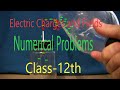 Numerical problems  || Electric Charges and Fields 01 || class 12